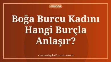 Boğa Burcu Kadını Hangi Burçla Anlaşır?
