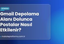 Gmail Depolama Alanı Dolunca Postalar Nasıl Etkilenir?
