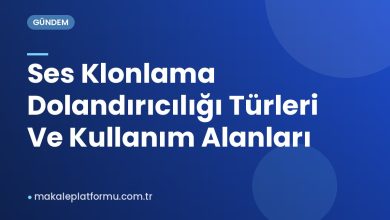 Ses Klonlama Dolandırıcılığı Türleri Ve Kullanım Alanları