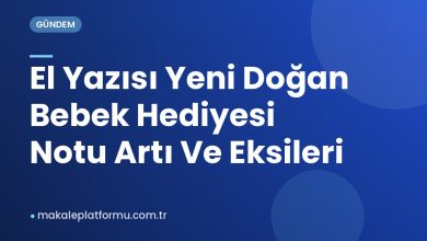 El Yazısı Yeni Doğan Bebek Hediyesi Notu Artı Ve Eksileri El Yazısı Yeni Doğan Bebek Hediyesi Notu Artı Ve Eksileri